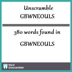 380 words unscrambled from gbwneouls