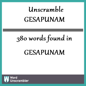 380 words unscrambled from gesapunam