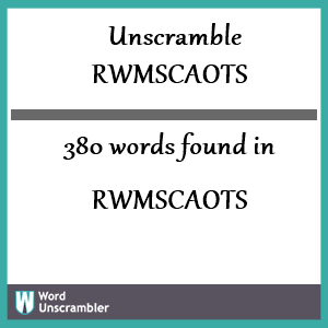 380 words unscrambled from rwmscaots