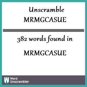 382 words unscrambled from mrmgcasue