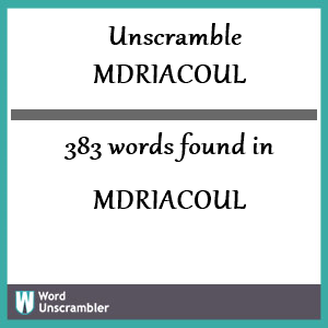 383 words unscrambled from mdriacoul
