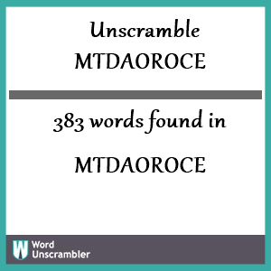 383 words unscrambled from mtdaoroce