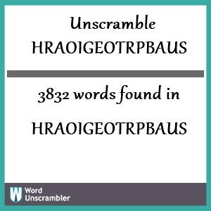 3832 words unscrambled from hraoigeotrpbaus