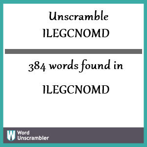 384 words unscrambled from ilegcnomd