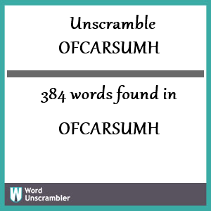 384 words unscrambled from ofcarsumh