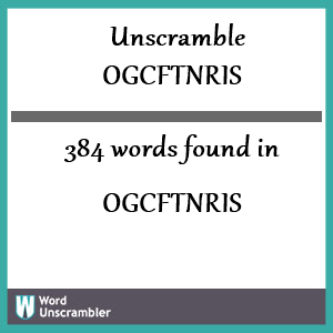 384 words unscrambled from ogcftnris