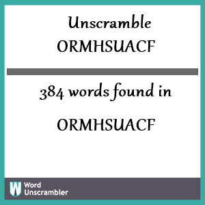 384 words unscrambled from ormhsuacf