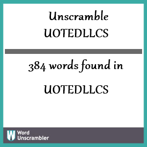 384 words unscrambled from uotedllcs