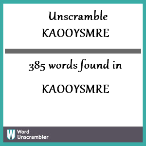 385 words unscrambled from kaooysmre