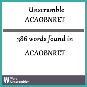 386 words unscrambled from acaobnret