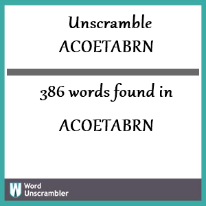 386 words unscrambled from acoetabrn