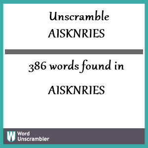 386 words unscrambled from aisknries