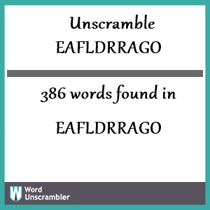 386 words unscrambled from eafldrrago