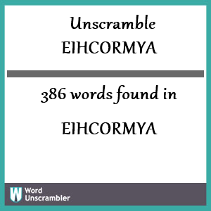 386 words unscrambled from eihcormya