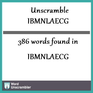 386 words unscrambled from ibmnlaecg