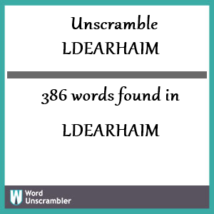 386 words unscrambled from ldearhaim