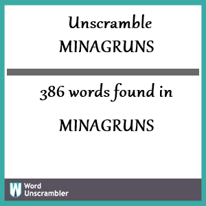 386 words unscrambled from minagruns