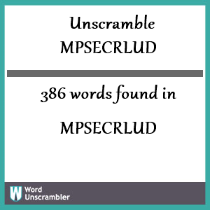 386 words unscrambled from mpsecrlud