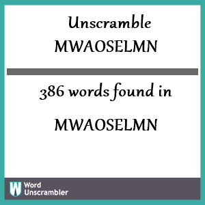 386 words unscrambled from mwaoselmn