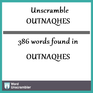 386 words unscrambled from outnaqhes