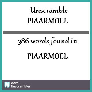 386 words unscrambled from piaarmoel