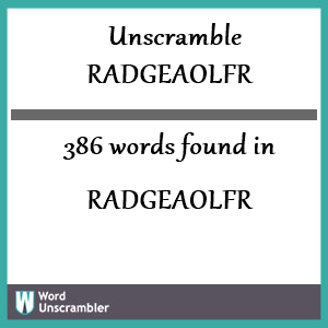 386 words unscrambled from radgeaolfr