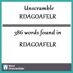 386 words unscrambled from rdagoafelr
