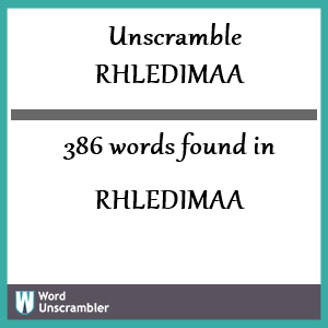 386 words unscrambled from rhledimaa