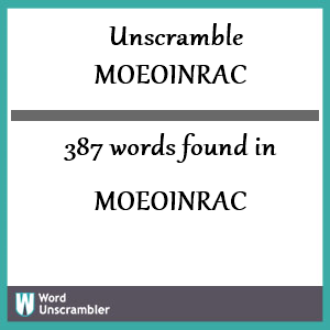 387 words unscrambled from moeoinrac