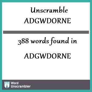 388 words unscrambled from adgwdorne