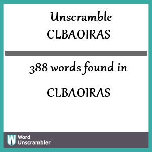 388 words unscrambled from clbaoiras