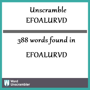 388 words unscrambled from efoalurvd
