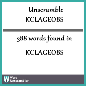 388 words unscrambled from kclageobs