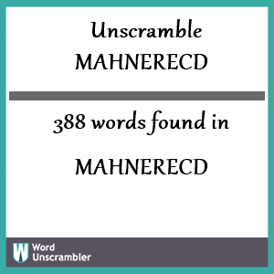 388 words unscrambled from mahnerecd