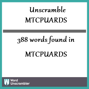 388 words unscrambled from mtcpuards
