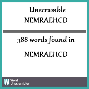 388 words unscrambled from nemraehcd