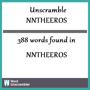 388 words unscrambled from nntheeros