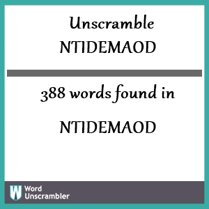 388 words unscrambled from ntidemaod