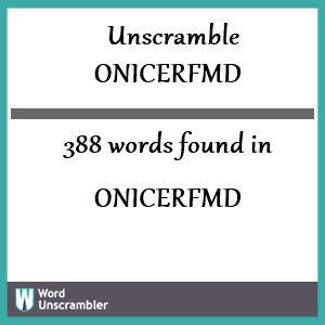 388 words unscrambled from onicerfmd
