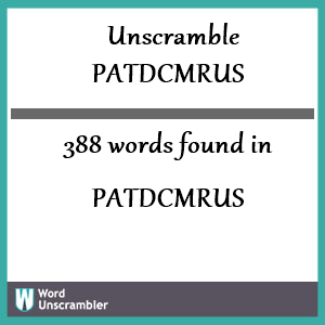 388 words unscrambled from patdcmrus