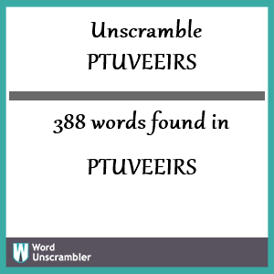 388 words unscrambled from ptuveeirs