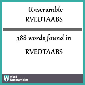 388 words unscrambled from rvedtaabs