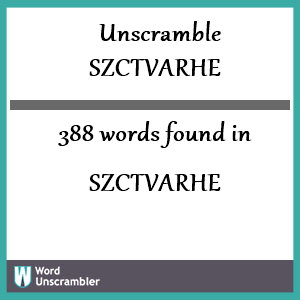 388 words unscrambled from szctvarhe