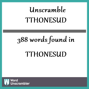 388 words unscrambled from tthonesud