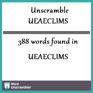 388 words unscrambled from ueaeclims