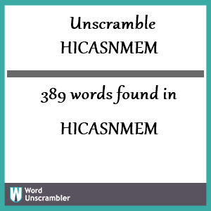 389 words unscrambled from hicasnmem