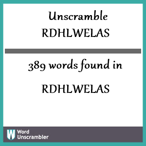 389 words unscrambled from rdhlwelas