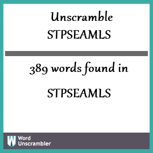 389 words unscrambled from stpseamls