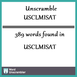 389 words unscrambled from usclmisat