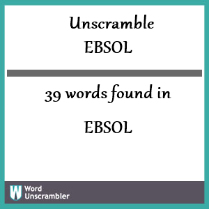 39 words unscrambled from ebsol